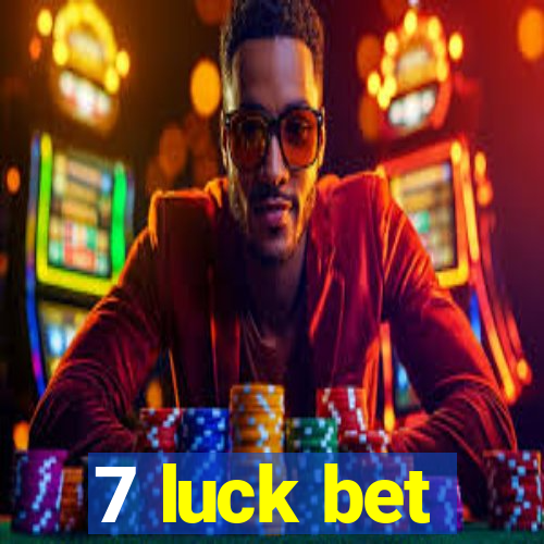 7 luck bet
